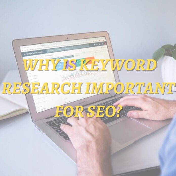 Why Is Keyword Research Important For SEO?