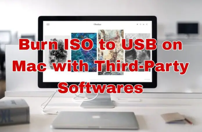 Burn ISO to USB on Mac with third-party Softwares
