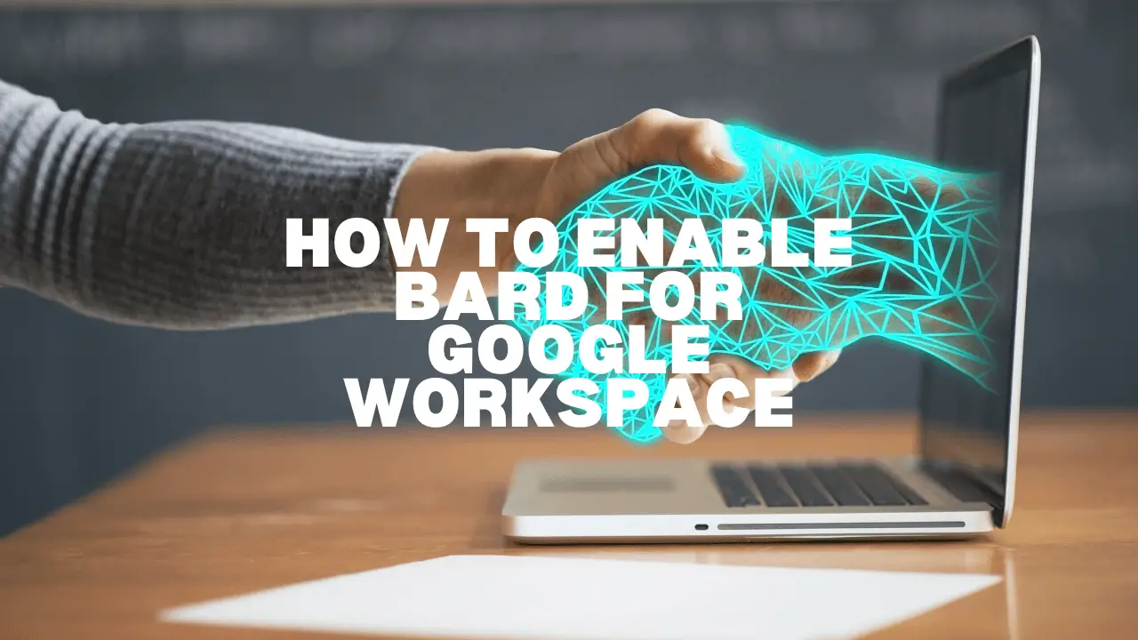 How to Enable Bard for Google Workspace