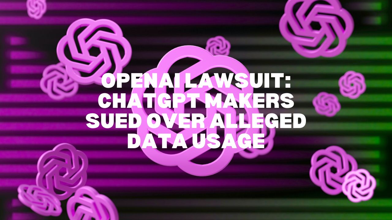 OpenAI lawsuit: ChatGPT Makers sued over alleged data usage