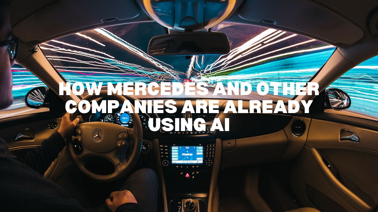 How Mercedes and other companies are already using AI